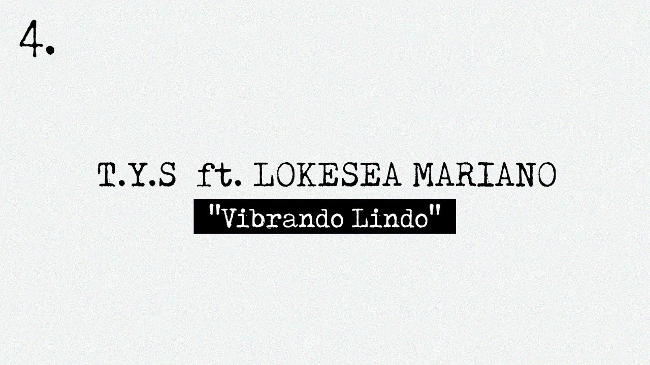 Watch T.Y.S - Vibrando Lindo (ft. Lokesea Mariano) on YouTube Watch T.Y.S - Vibrando Lindo (ft. Lokesea Mariano) on YouTube