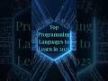 Top Programming languages in 2025 #coding #programming #progammer #coding #study  #yt #ytshorts #cs