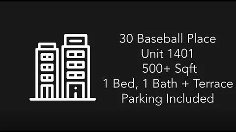 30 Baseball Place Unit 1401 1 Bed 1 Bath + Terrace 510 Sq