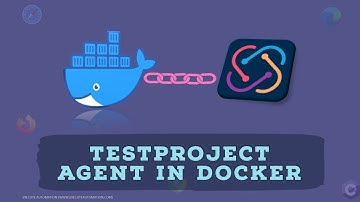 TestProject Agent in Docker container