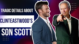 Tragic Details About Clint Eastwood's Son Scott