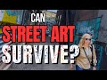 CAN STREET ART SURVIVE? In A Changing World.