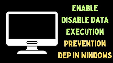 How to Enable, Disable Data Execution Prevention DEP in Windows 11