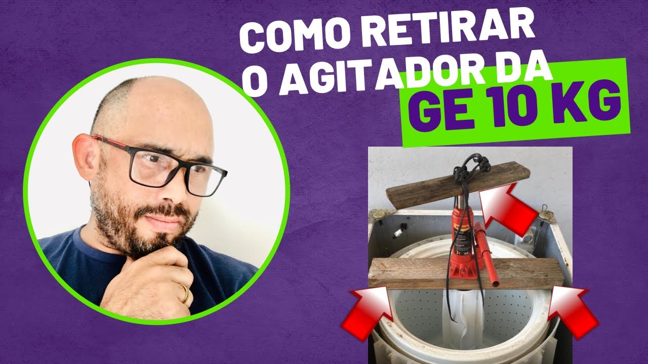 COMO RETIRAR AGITADOR DA LAVADORA GE 10Kg