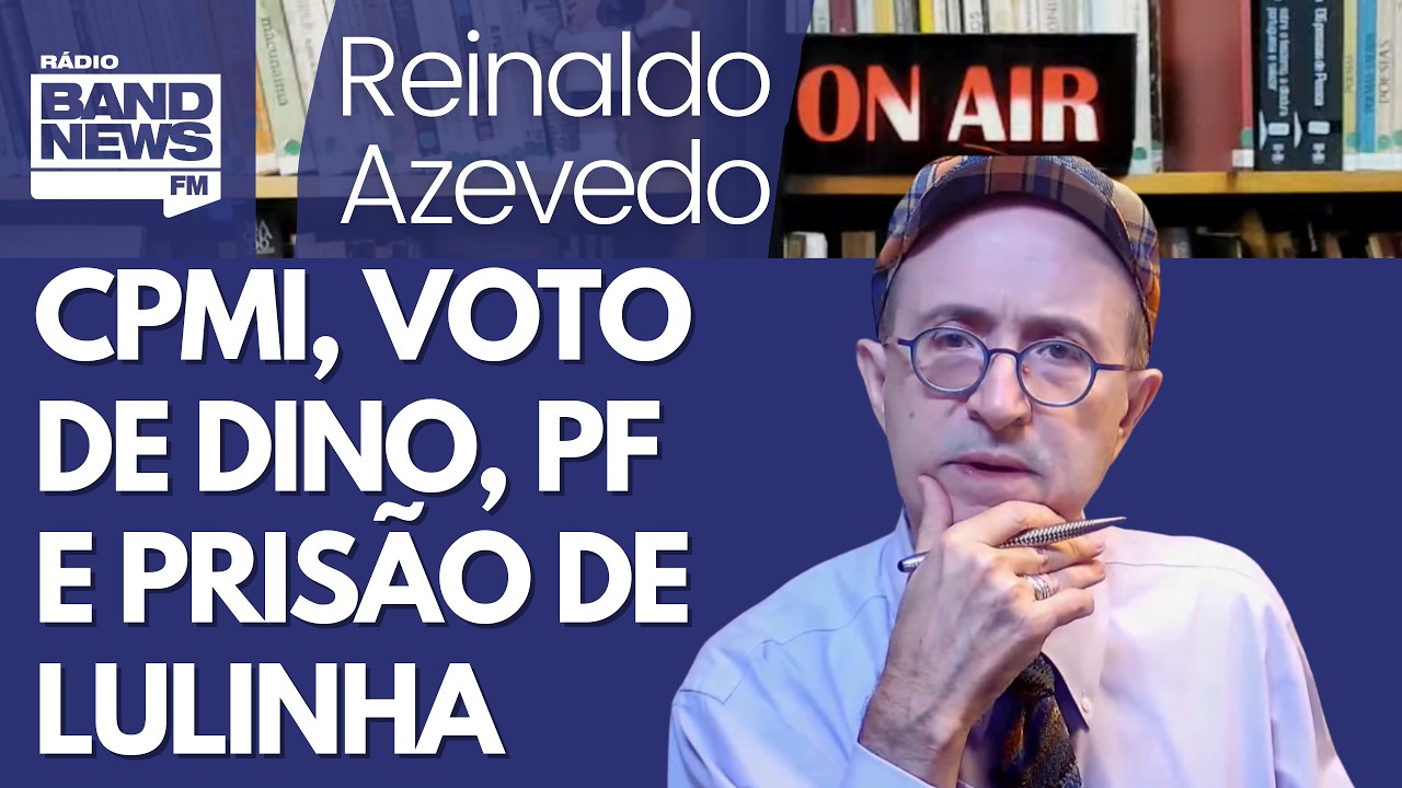 Reinaldo – CPMI do INSS recorre contra voto de Dino sobre sigilo; PF, “prisão de Lulinha” e besteira