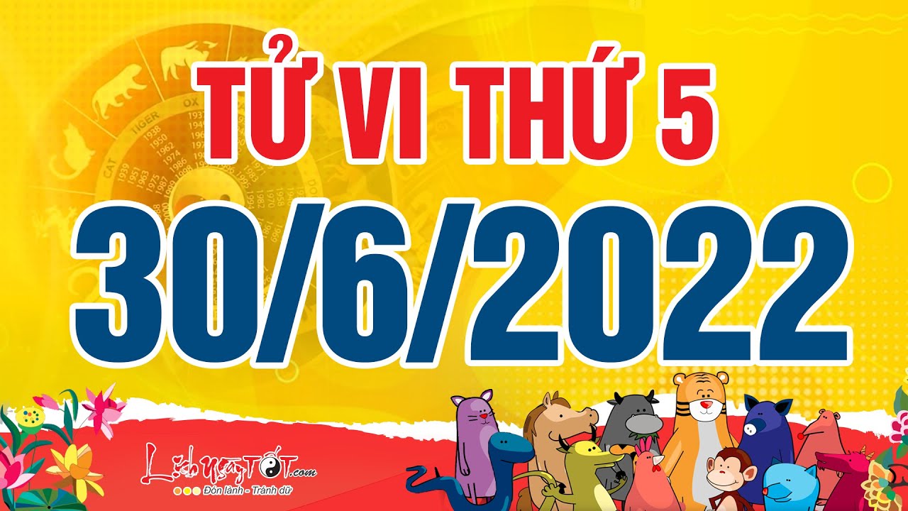 Xem tử vi hànɡ ngày – Tử vi Thứ 5 ngày 30 thánɡ 6 năm 2022 của 12 con ɡiáp AI THUẬN LỢI BẤT NGỜ Xem tử vi hànɡ ngày – Tử vi Thứ 5 ngày 30 thánɡ 6 năm 2022 của 12 con ɡiáp AI THUẬN LỢI BẤT NGỜ