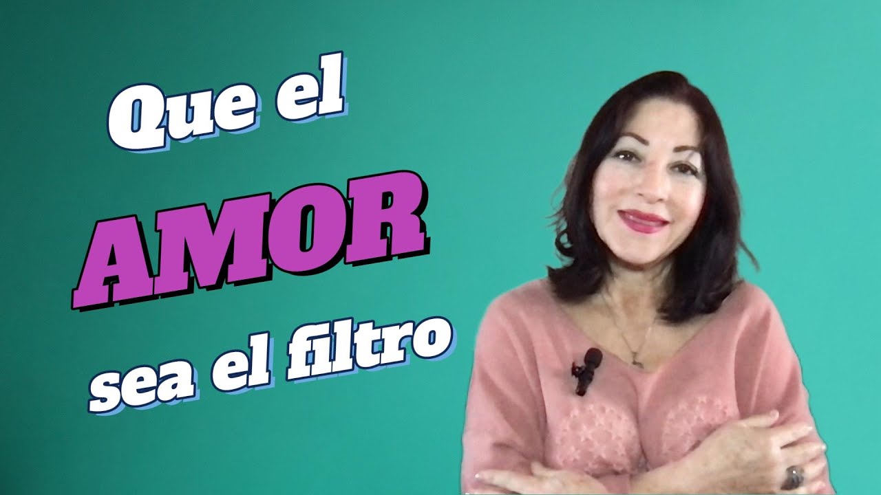 El AMOR como filtro
