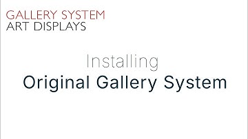 How to Install and Hang with your Original Gallery System