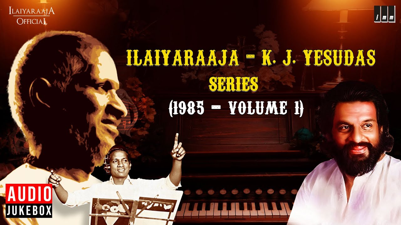 Ilaiyaraaja   K J Yesudas Series 1985   Volume 1  Evergreen Songs in Tamil  80s Tamil Hits