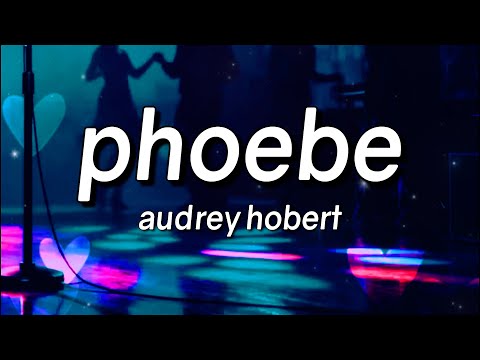Audrey Hobert - Phoebe (Lyrics)