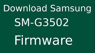 How To Download Samsung Galaxy Trend3 SM-G3502 Stock Firmware (Flash File) For Update Android Device