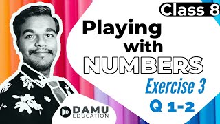 Playing with Numbers | Ex 3 Q 1-2 | 8th Class | Damu Education | #PlayingwithNumbersbyDamuSir #Damu