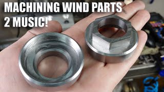 Machining Wind Parts 2 Music