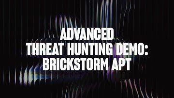 Advanced Threat Hunting Demo: Brickstorm APT
