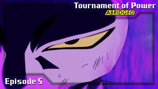 Tournament of Power ABRIDGED Episode 5