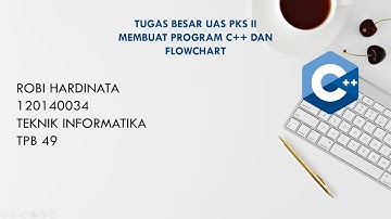 TUGAS BESAR UAS PKS II | PROGRAM C++ DAN FLOWCHART DALAM BIDANG FISIKA DAN MATEMATIKA | ITERA