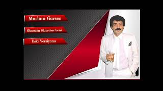 Müslüm Gürses - Ölmeden Öldurdün Beni