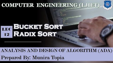 Lec-12_Bucket Sort | Radix Sort | Analysis and Design of Algorithm | Computer Engineering