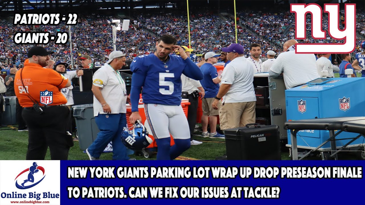 new-york-giants-parking-lot-wrap-up-after-preseason-lose-to-patriots