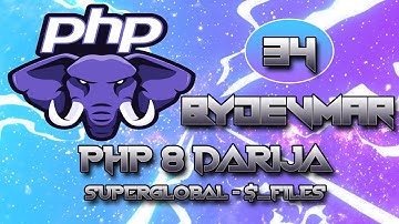 34 - COURS PHP 8 - DARIJA - SUPERGLOBAL - $_FILES | تعلم لغة البرمجة بي إتش بي كاملة