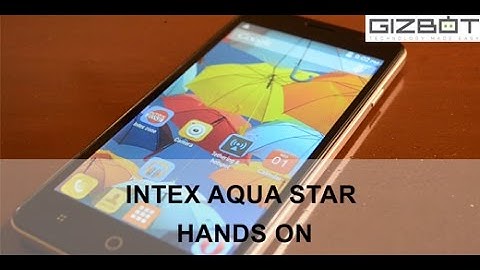 Intex Aqua Star HANDS ON