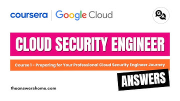Preparing for Your Professional Cloud Security Engineer Journey Coursera Answers || theanswershome