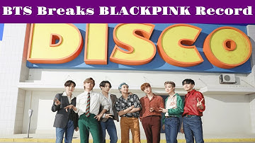 BTS Dynamite Music Video Breaks BLACKPINK