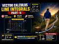 Line Integrals Part-II |Work done problems Explanation + Real Life Example