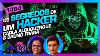 Os Segredos De Um Hacker Carla Albuquerque E Bruno Fraga - Inteligência Ltda. Podcast