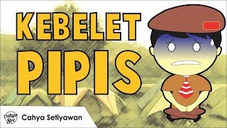 Pengalaman Waktu Ikut Perkemahan - Kebelet Pipis