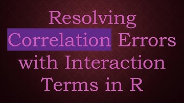 Resolving Correlation Errors with Interaction Terms in R