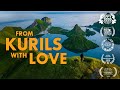 From Kurils With Love