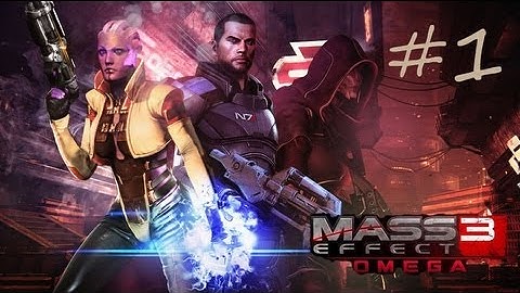 ME3 Omega DLC - Part 1 (I