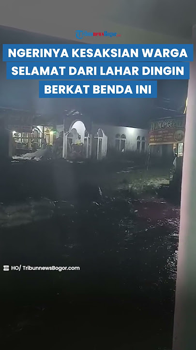 NGERINYA KESAKSIAN Warga Sumbar Lihat Banjir Lahar Dingin, Terselamatkan dari Maut gegara Benda Ini