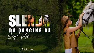 Slenda Da Dancing Dj - Gospel Mix