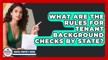 What Are The Rules For Tenant Background Checks By State? - Rental Property Gurus