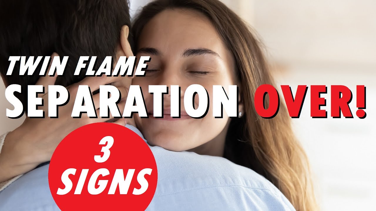 3 Signs Twin Flame Separation is Almost OVER! 🥳😍 - YouTube