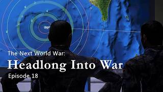 Download Lagu The Next World War | Episode 18 | Headlong Into War MP3 Download Lagu The Next World War | Episode 18 | Headlong Into War MP3
