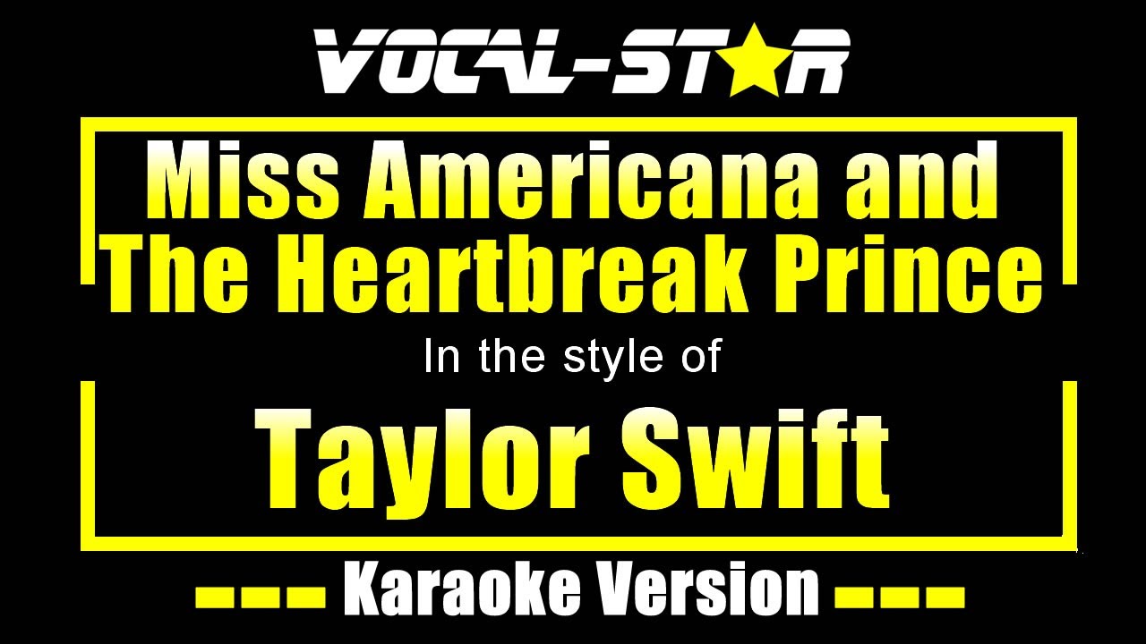 Miss Americana and The Heartbreak Prince Karaoke | Taylor Swift Karaoke Version