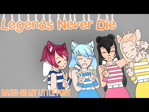 Legends Never Die || GLMV || Based On "My Little Pony"