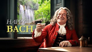 Happy Bach | The Best Of Classical Music For Morning, Uplifting, Inspiring & Motivational