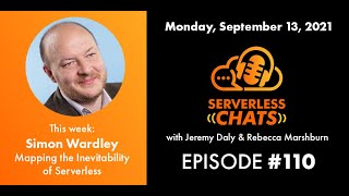 Episode #110: Mapping the Inevitability of Serverless with Simon Wardley
