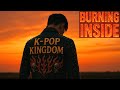 ✨Burning Inside (내안의 불길) – A K-pop Anthem of Resilience | K-POP KINGDOM 🔥