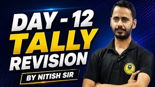Day - 12 | Tally Revision  |  By Nitish Sir  | Nitish Academy | Tally | Prime | #nitishacademy
