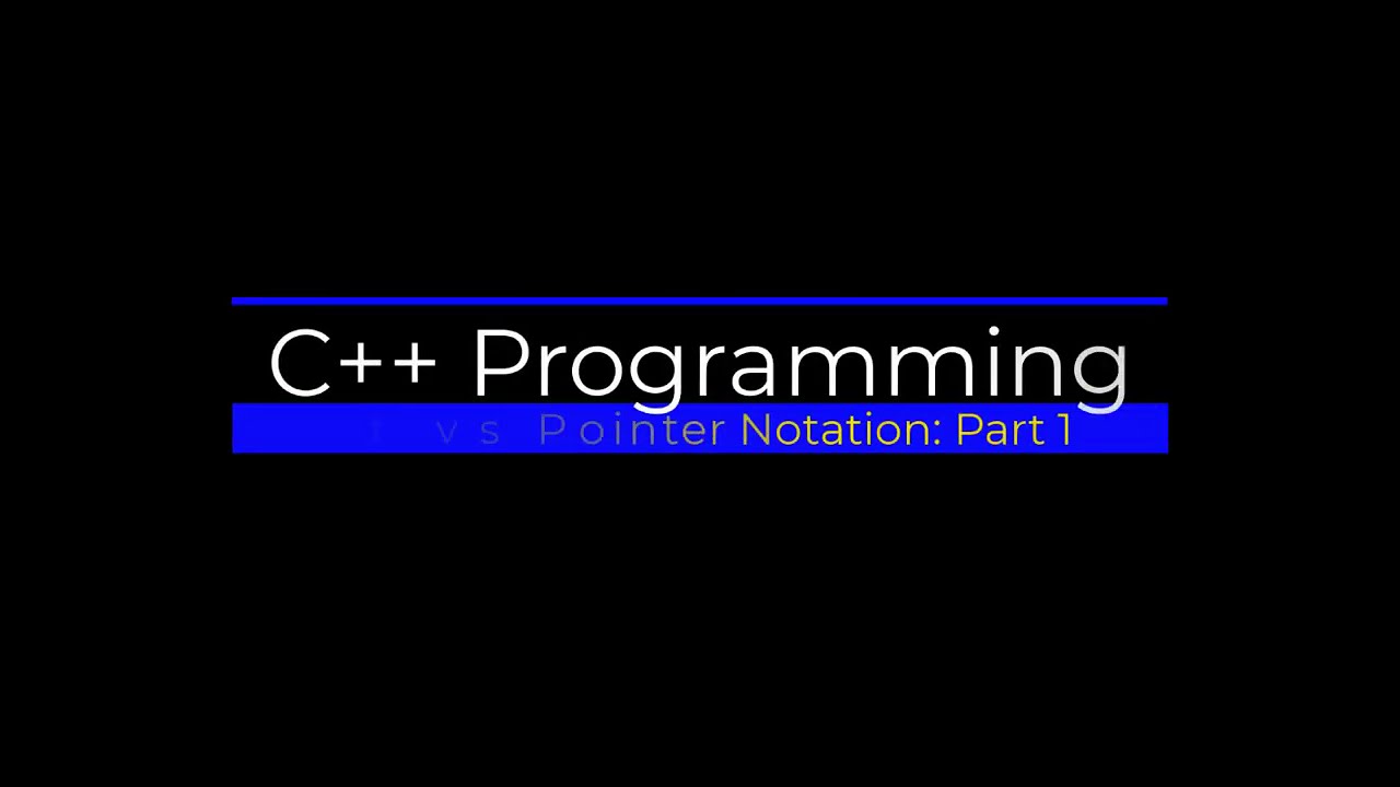 Bracket vs Pointer Notation in C++ Part 1 YouTube