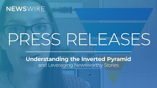 UNDERSTANDING PRESS RELEASES | How to Write a Clickworthy News Story Using the Inverted Pyramid
