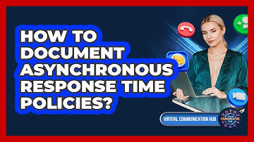 How To Document Asynchronous Response Time Policies?