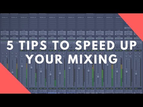5 Tips To Speed Up Your Mixing Workflow

