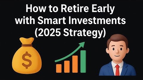 How to Retire Early with Smart Investments (2025 Strategy)