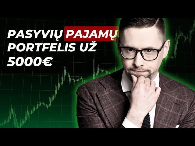 4 pasyvių pajamų portfeliai už 5000€: Kiekvienas ras sau tinkamą class=